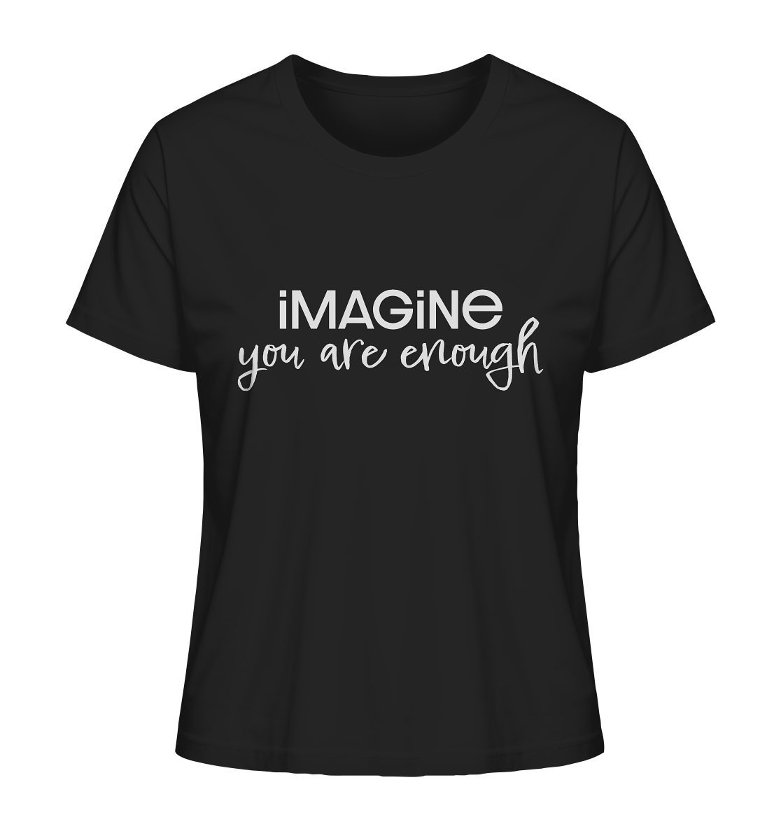 imagine you are enough - Ladies Organic Shirt