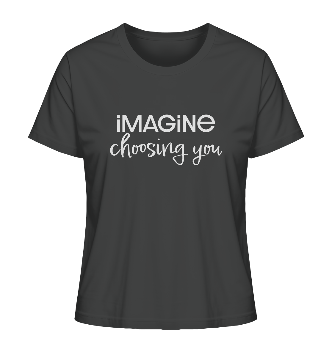 imagine choosing you - Ladies Organic Shirt