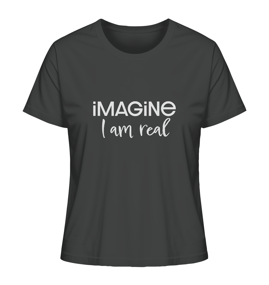 imagine I am real - Ladies Organic Shirt