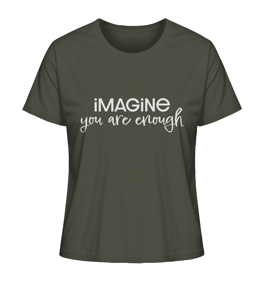 imagine you are enough - Ladies Organic Shirt