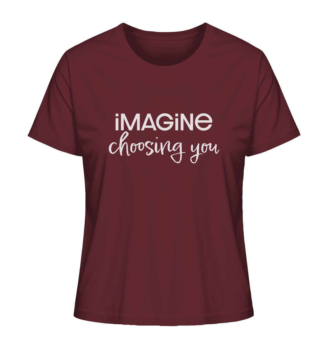 imagine choosing you - Ladies Organic Shirt