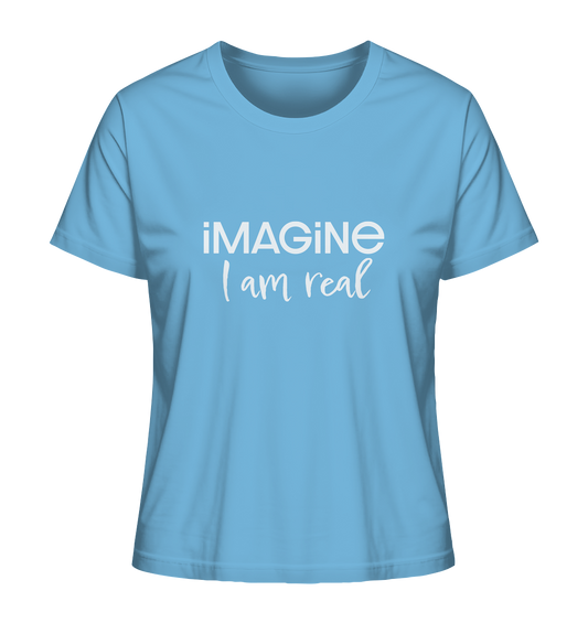 imagine I am real - Ladies Organic Shirt