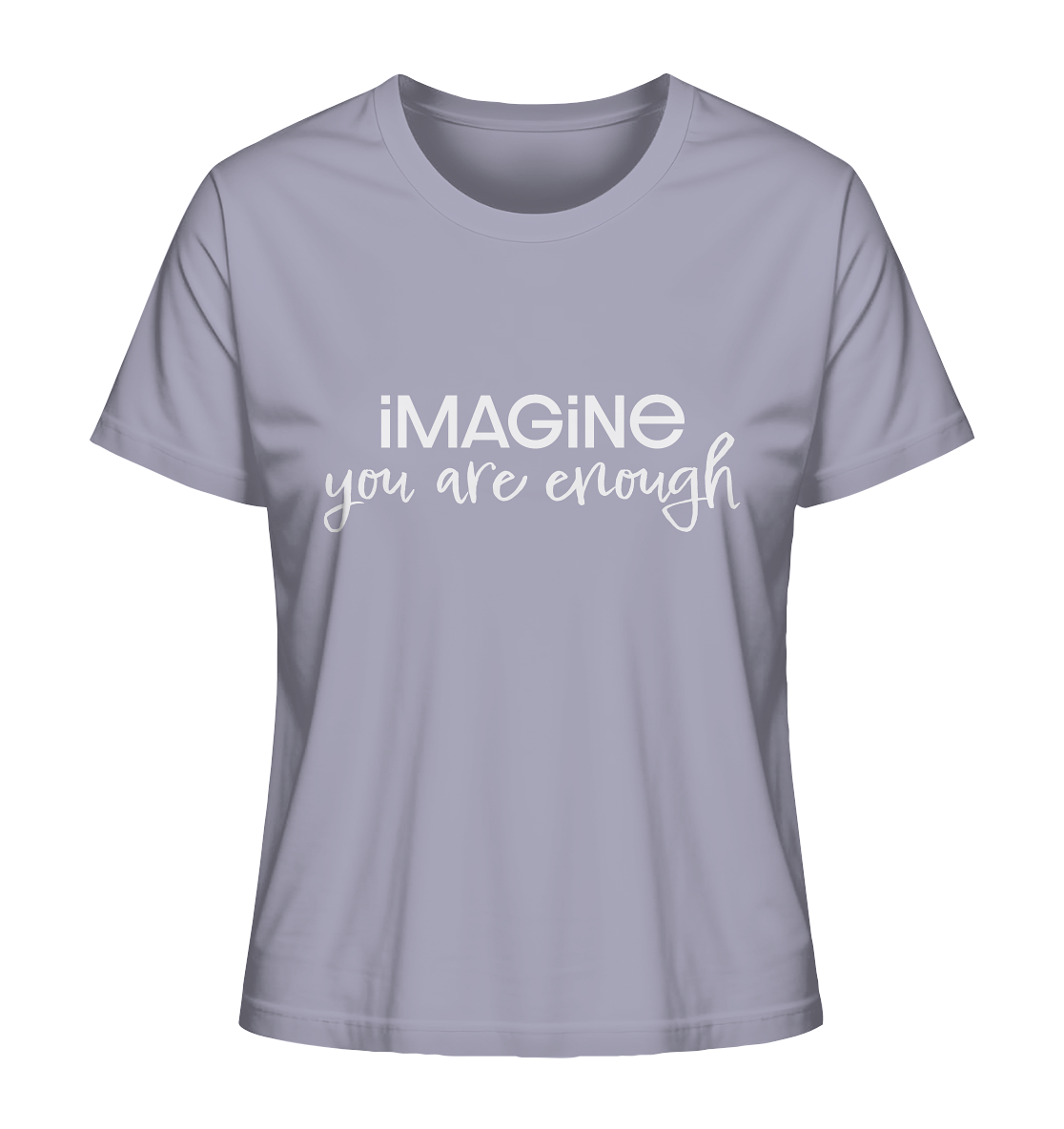 imagine you are enough - Ladies Organic Shirt