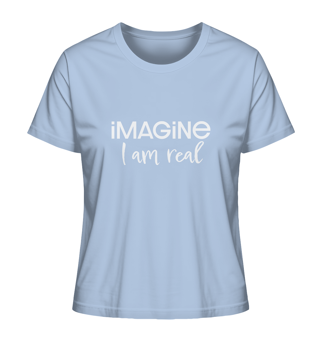 imagine I am real - Ladies Organic Shirt