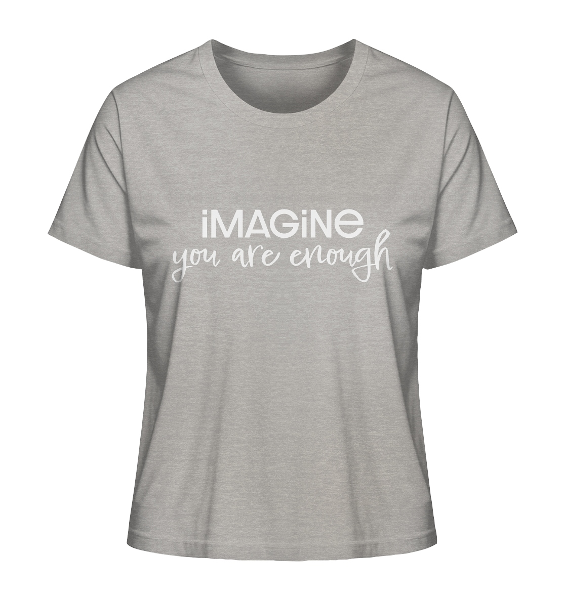 imagine you are enough - Ladies Organic Shirt