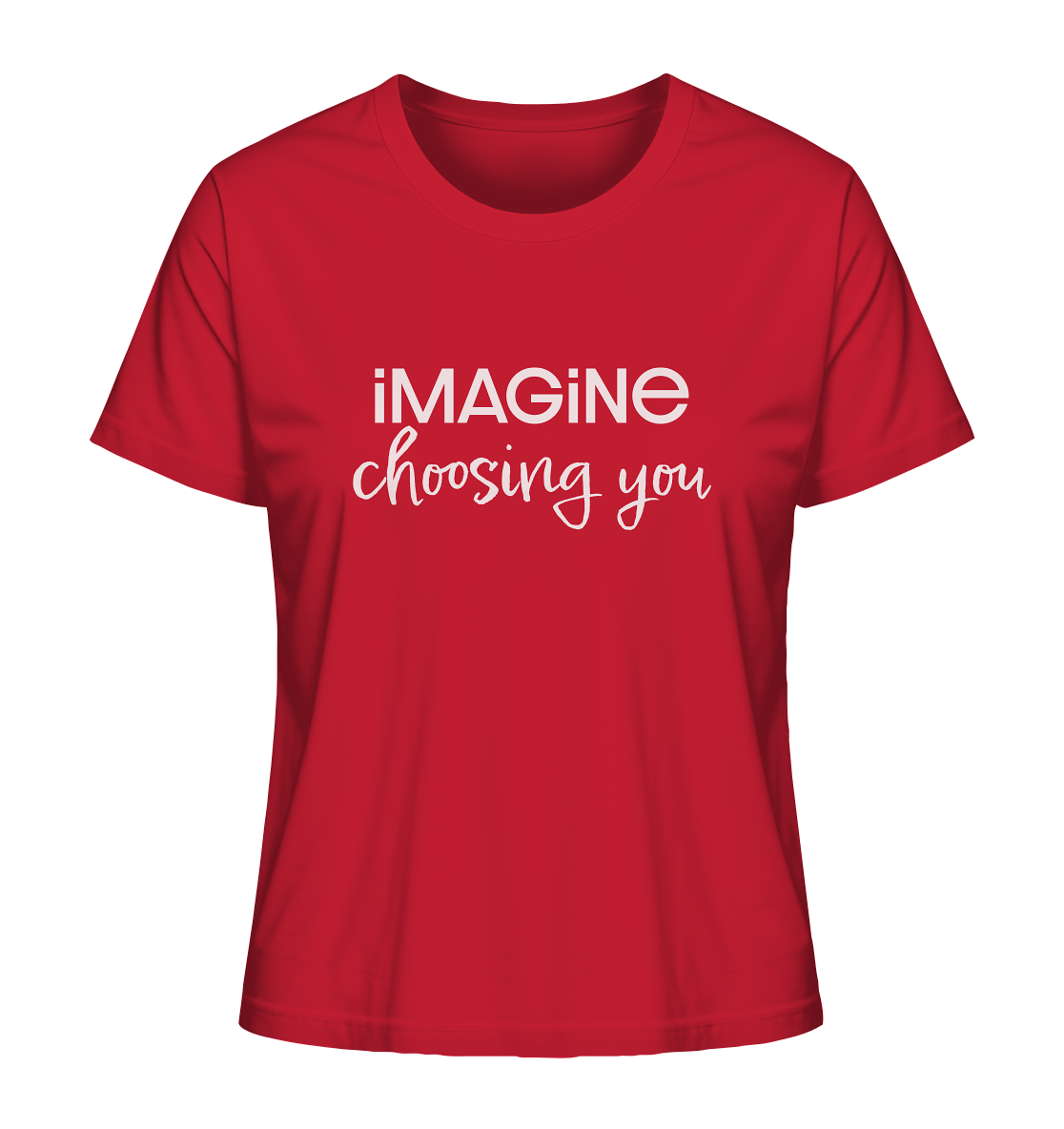 imagine choosing you - Ladies Organic Shirt