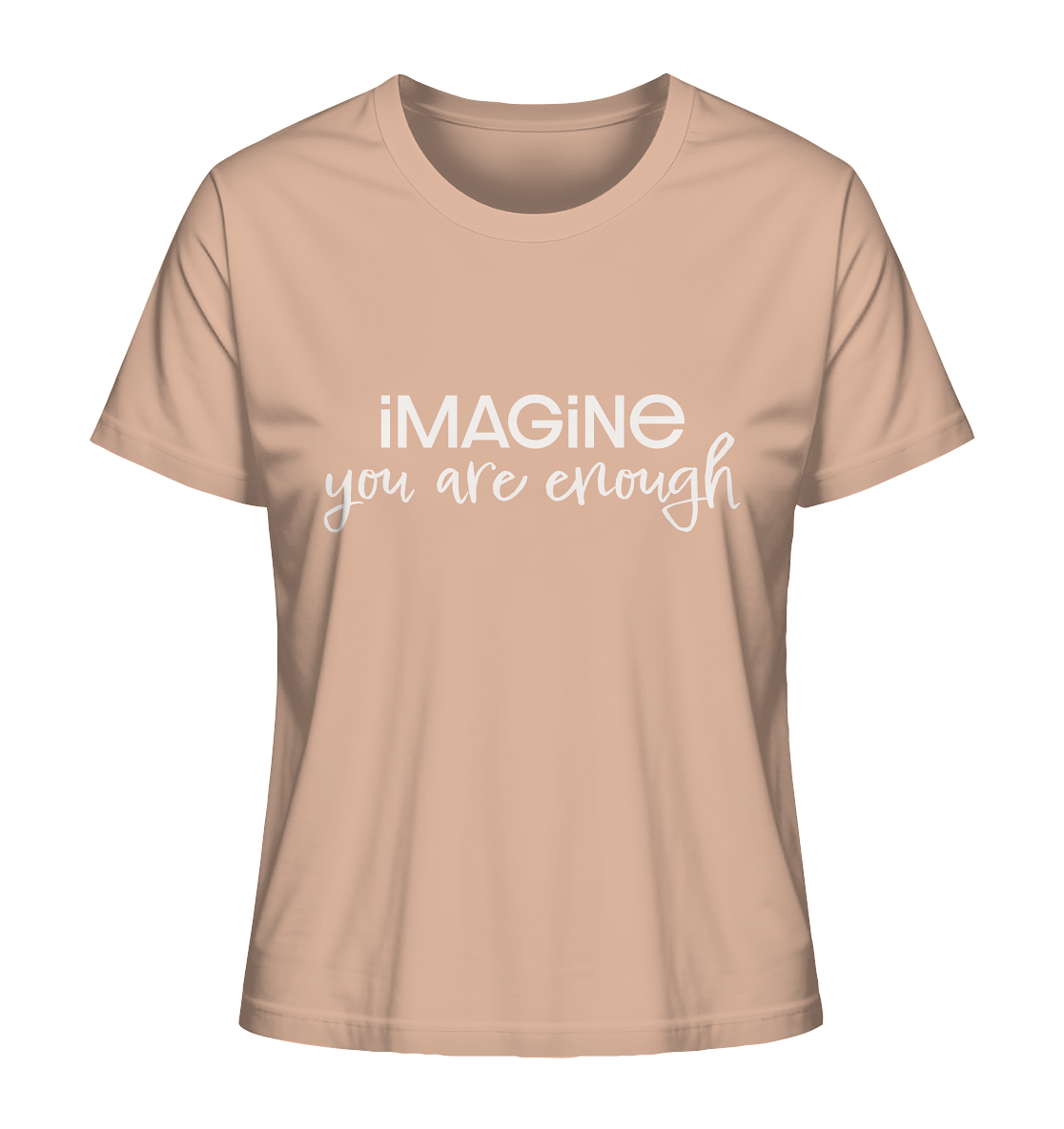 imagine you are enough - Ladies Organic Shirt