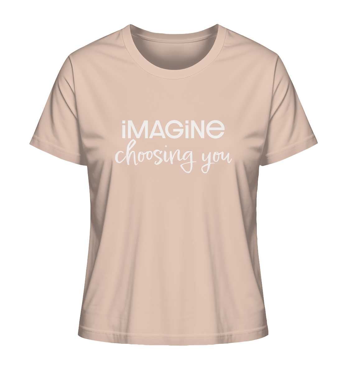 imagine choosing you - Ladies Organic Shirt