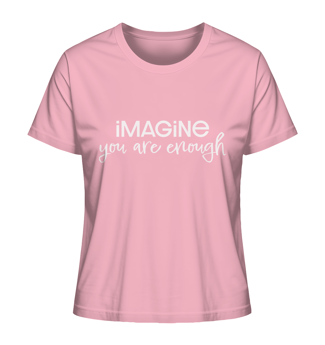 imagine you are enough - Ladies Organic Shirt