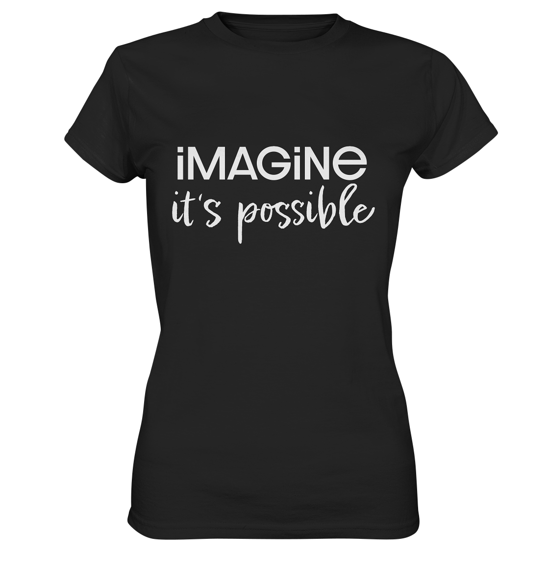 imagine it's possible - Ladies Premium Shirt