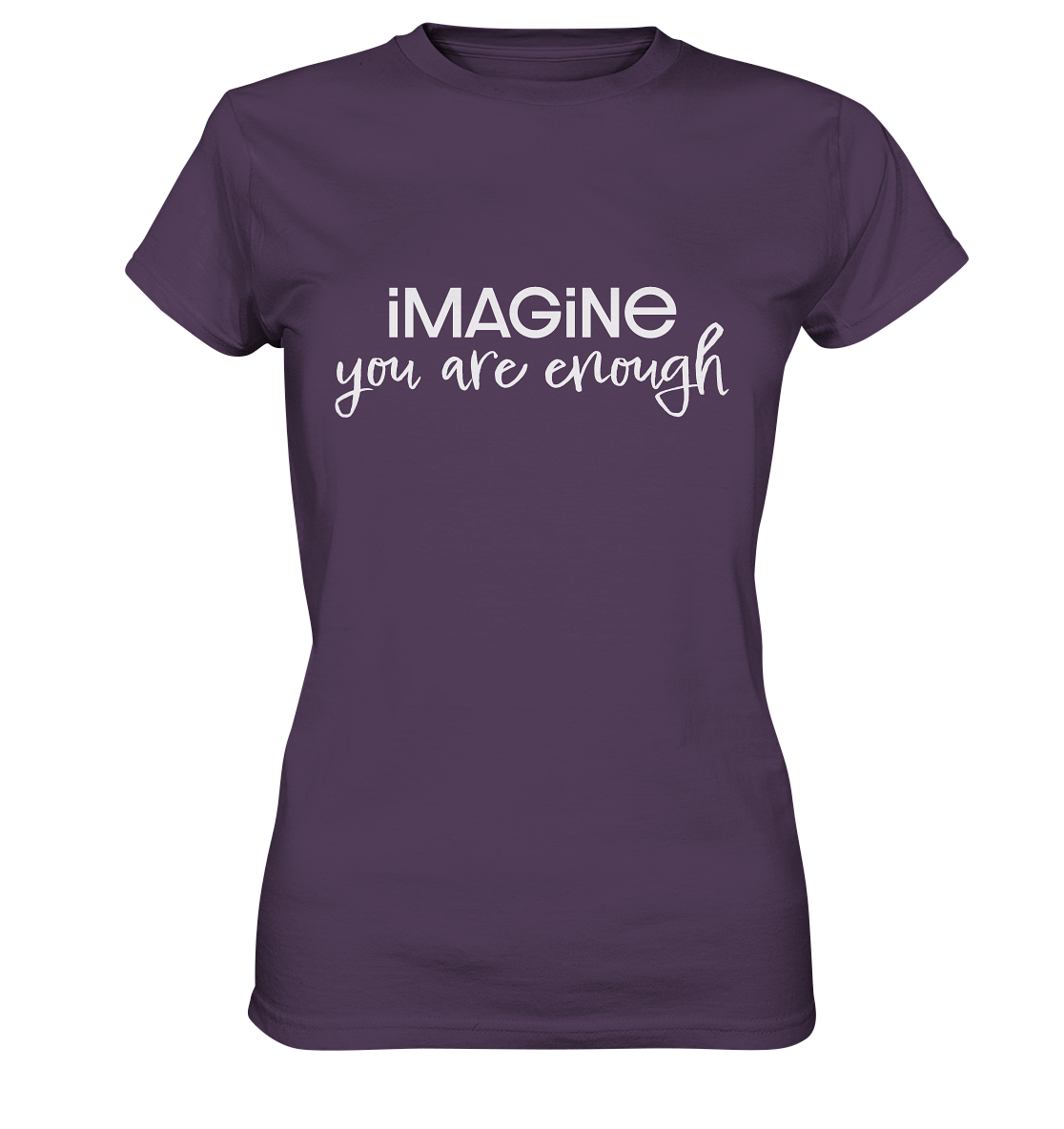 imagine you are enough - Ladies Premium Shirt