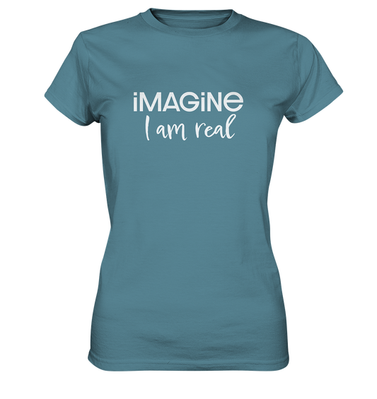 imagine I am real - Ladies Premium Shirt