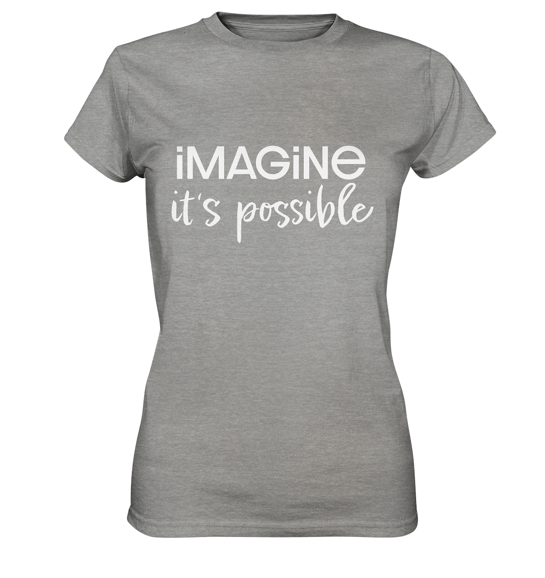 imagine it's possible - Ladies Premium Shirt