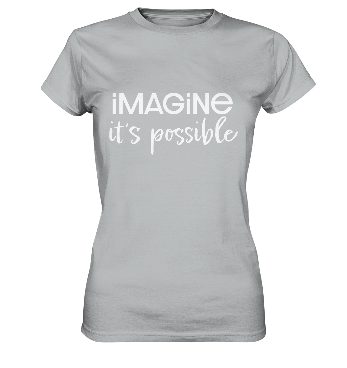 imagine it's possible - Ladies Premium Shirt