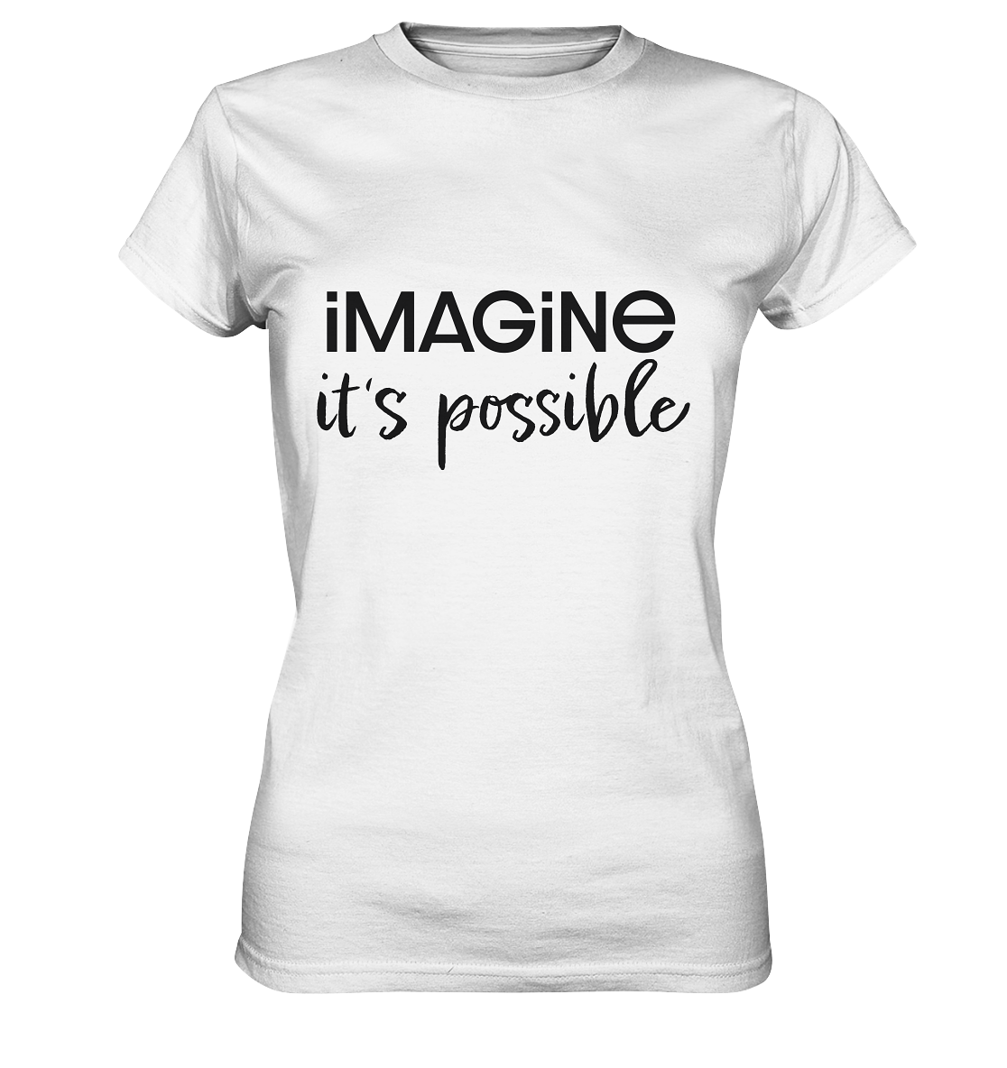 imagine it's possible - Ladies Premium Shirt