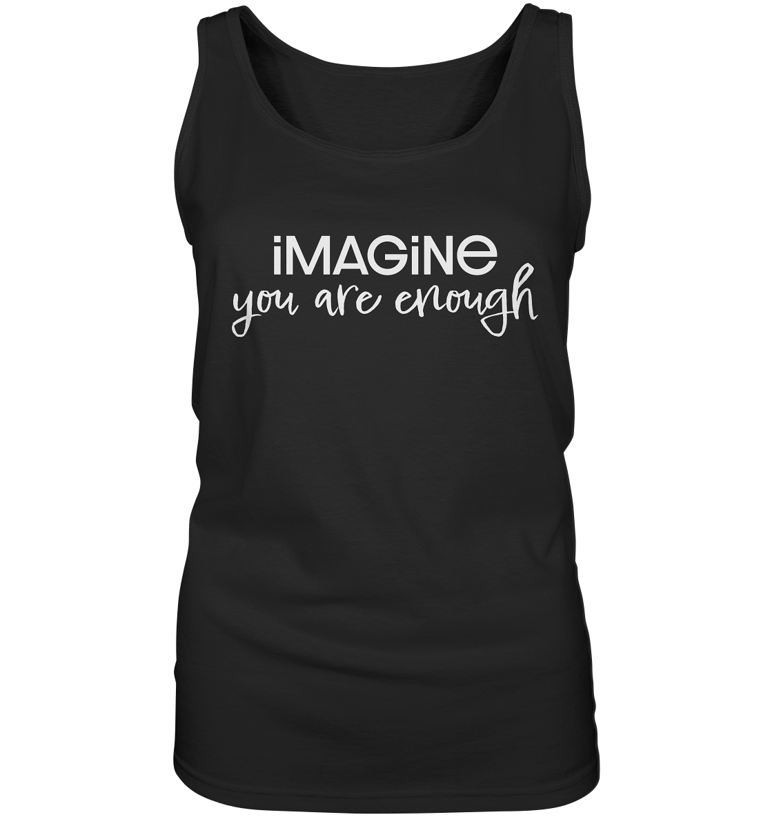 imagine you are enough - Ladies Tank-Top