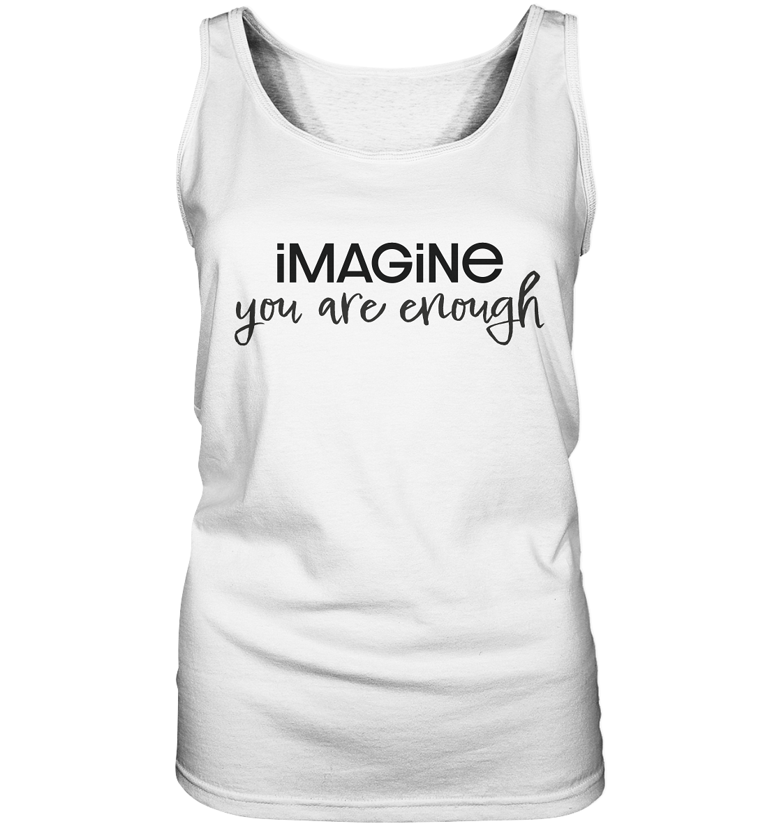 imagine you are enough - Ladies Tank-Top