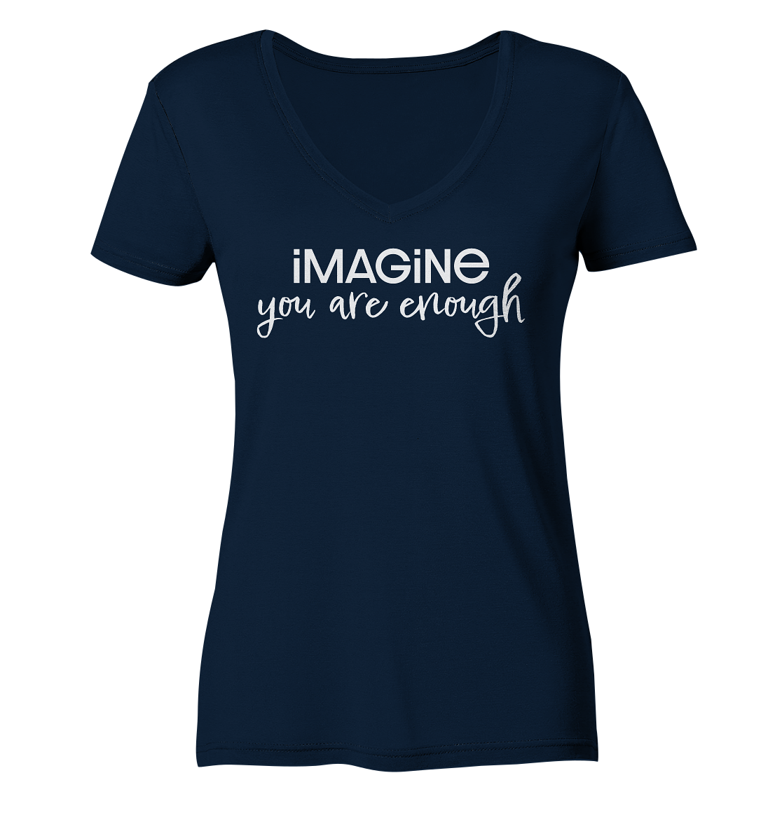 imagine you are enough - Ladies V-Neck Shirt