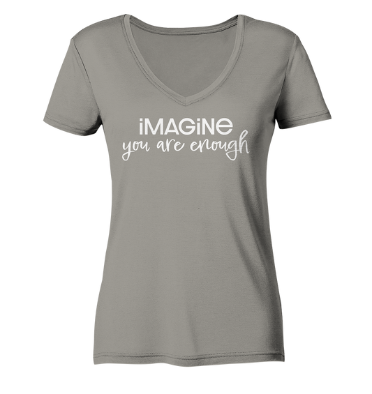 imagine you are enough - Ladies V-Neck Shirt