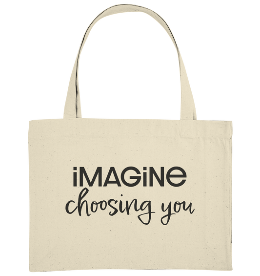imagine choosing you - Organic Shopping-Bag