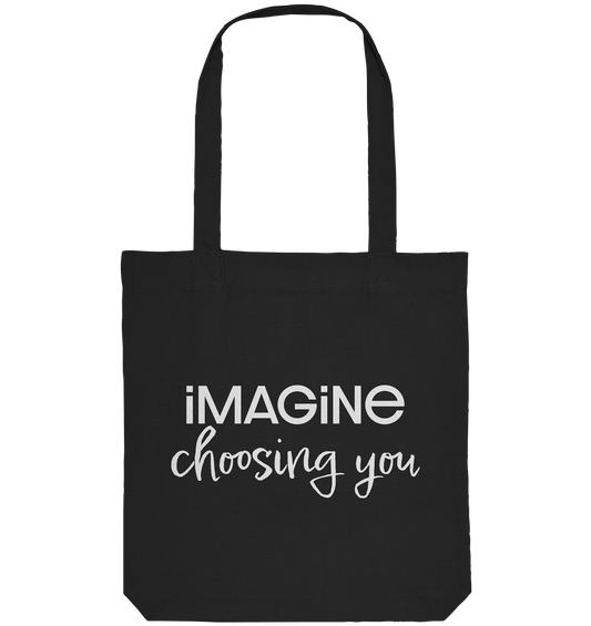 imagine choosing you - Organic Tote-Bag