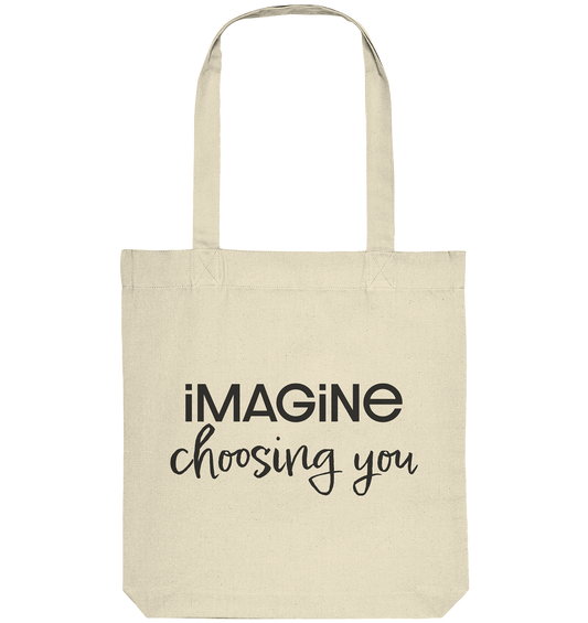 imagine choosing you - Organic Tote-Bag
