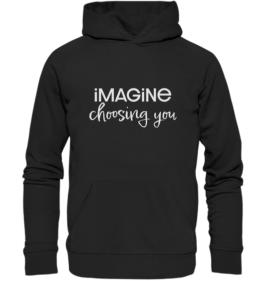 imagine choosing you - Premium Unisex Hoodie