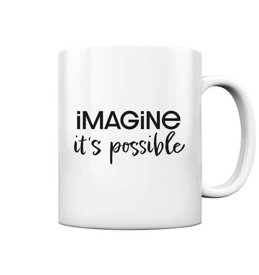 imagine it's possible - Tasse glossy