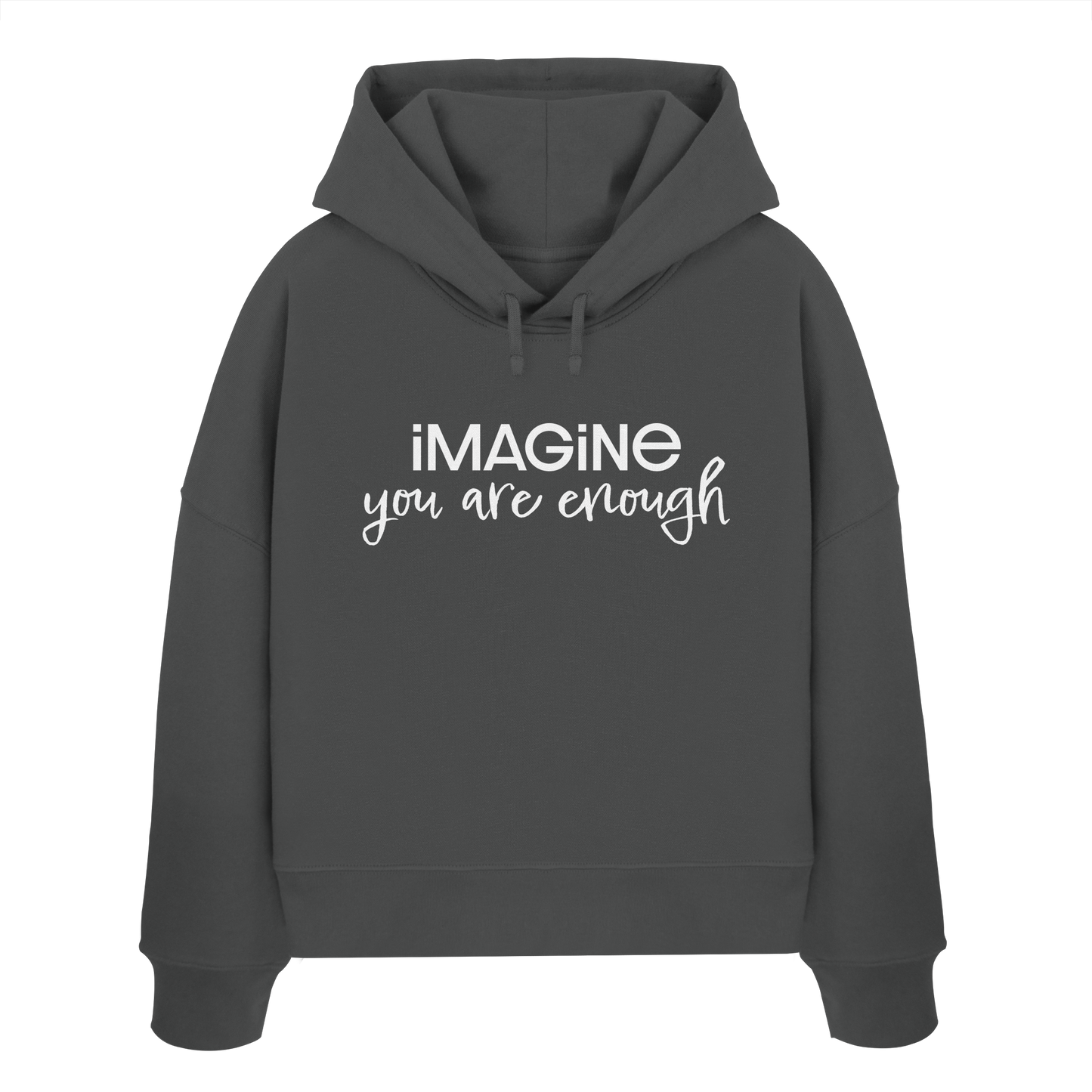 imagine you are enough - Womens Organic Boxcut Hoodie