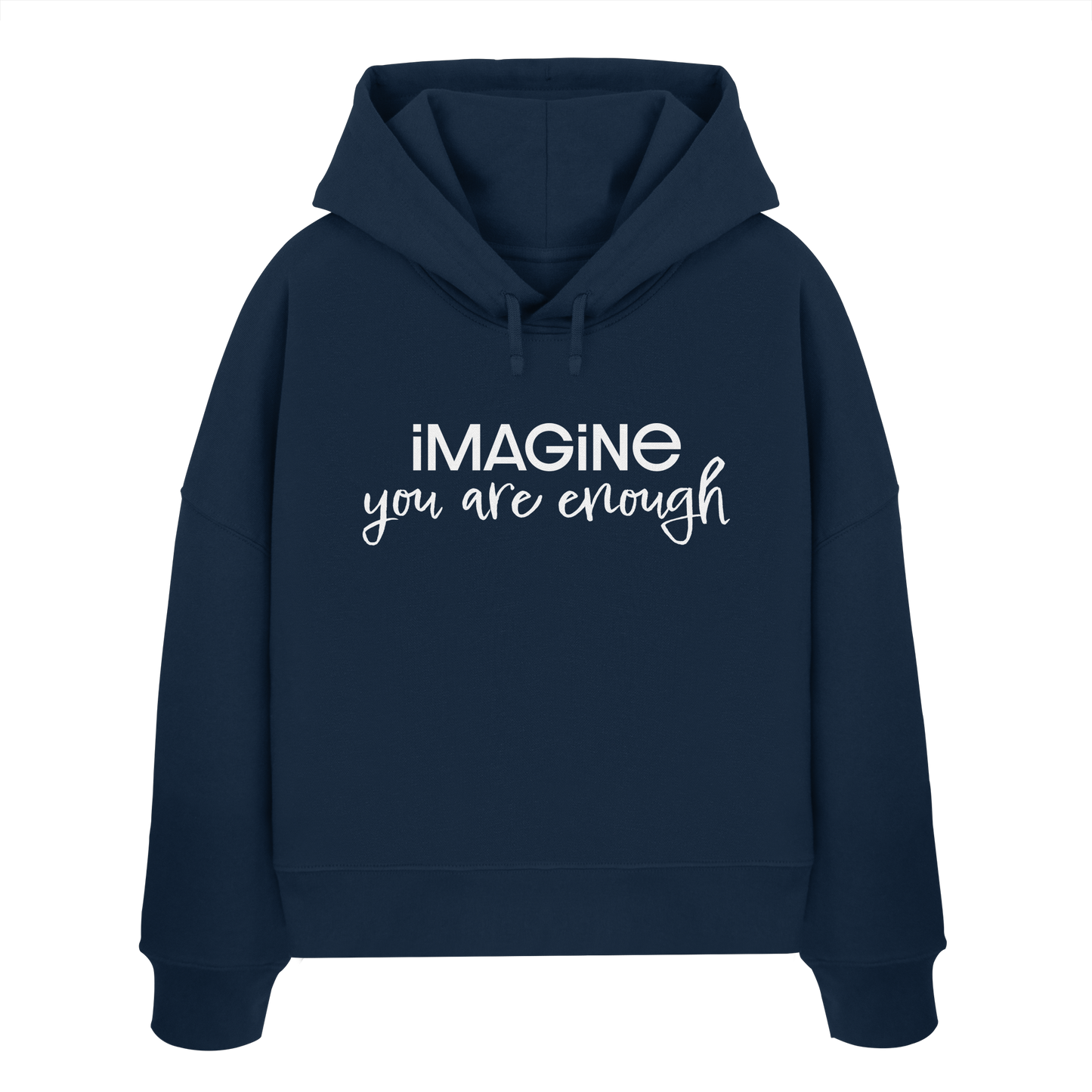 imagine you are enough - Womens Organic Boxcut Hoodie