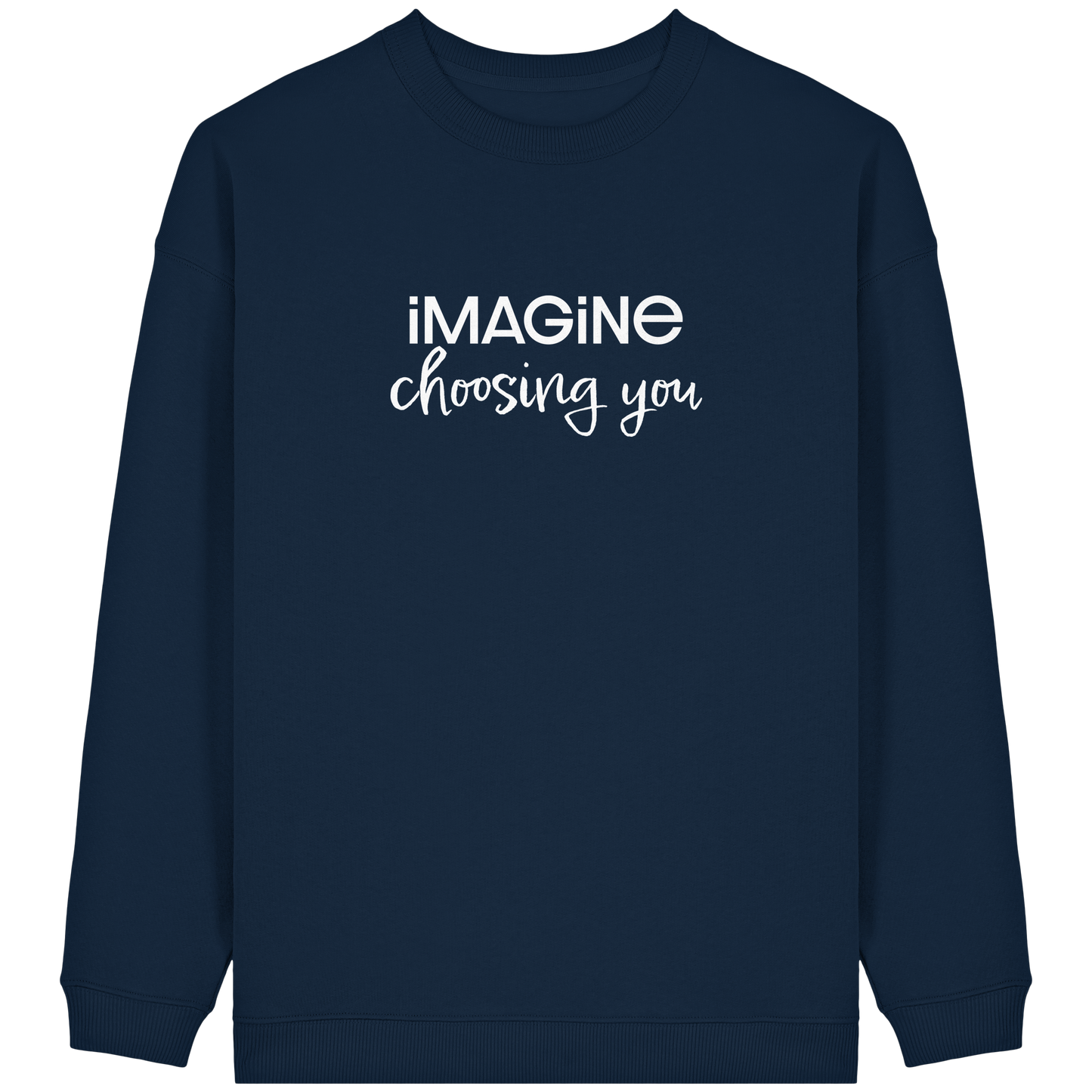 imagine choosing you - Womens Organic Oversized Sweatshirt