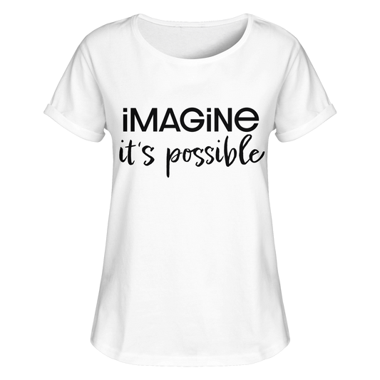 imagine it's possible - Womens Roll-Up T-Shirt